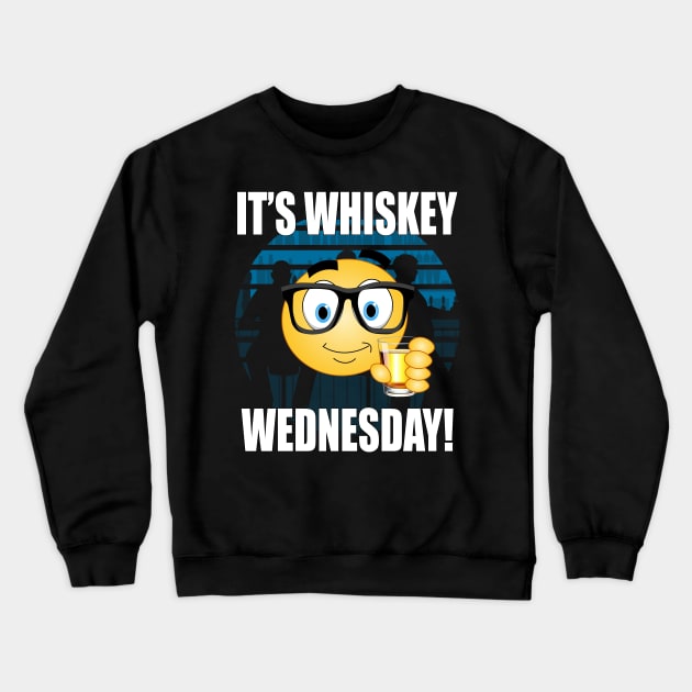 It's Whiskey Wednesday! Crewneck Sweatshirt by Carrie T Designs